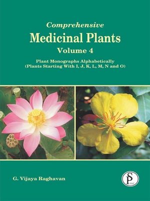 cover image of Comprehensive Medicinal Plants, Plant Monographs Alphabetically (Plants Starting With I, J, K, L, M, N and O)